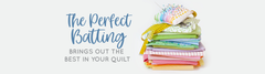 The Perfect Batting for your Quilt
