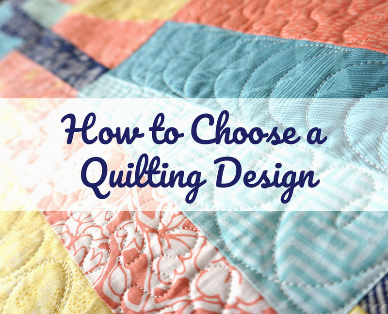 How to Choose a Quilting Design